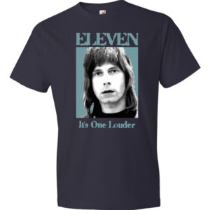 Eleven: It's One Louder Nigel Tufnel T-Shirt