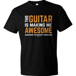 This Guitar Is Making Me Awesome T-Shirt