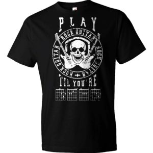 Play Rock Guitar 'Til You're Dead T-Shirt