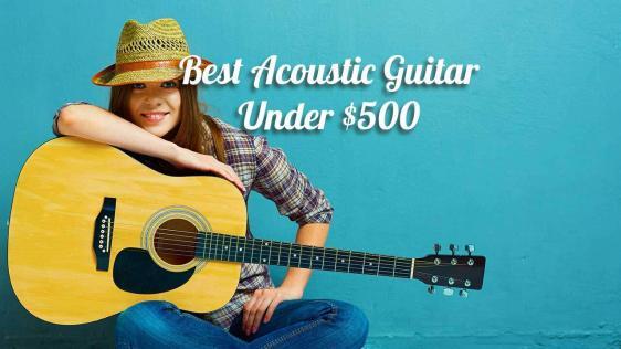 Best Acoustic Guitar Under 500