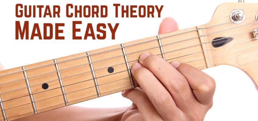 Guitar Chord Theory Made Easy