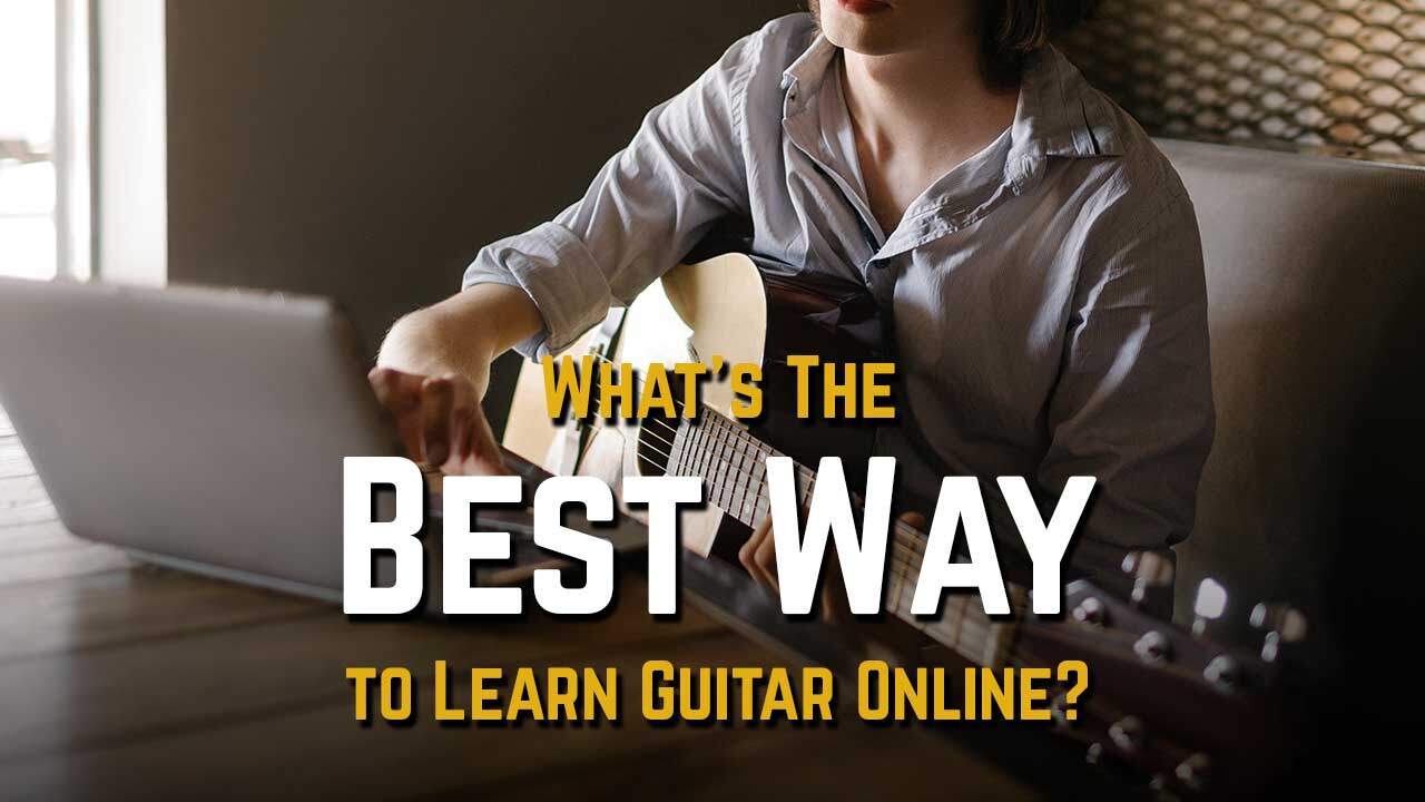 What Is The Best Way to Learn Guitar Online?