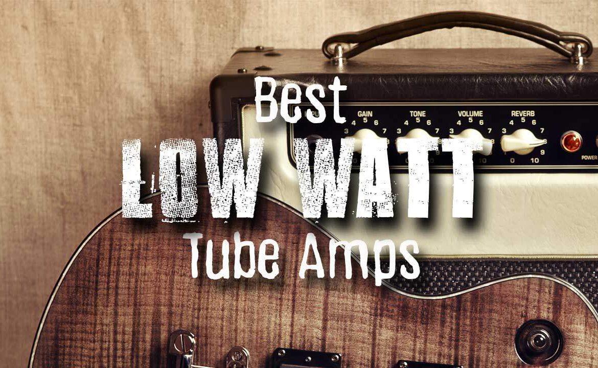 best low watt tube amp