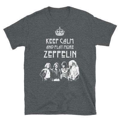 Keep Calm and Play More Zeppelin Unisex T-Shirt