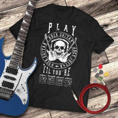 Play Guitar 'Til You're DEAD T-shirt