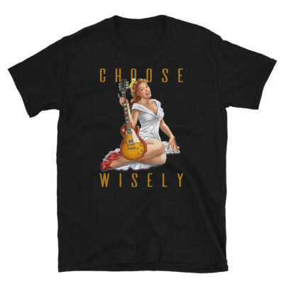 Choose Wisely Unisex Guitar T-shirt-black
