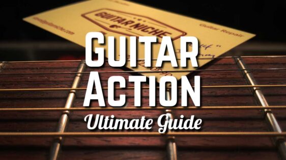 Ultimate Guide to Guitar Action